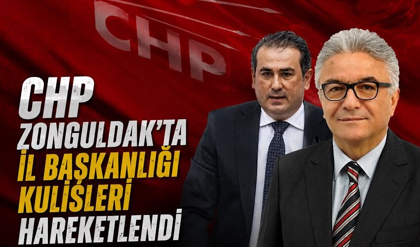 CHP Zonguldak'ta İl Başkanlığı kulisleri hareketlendi