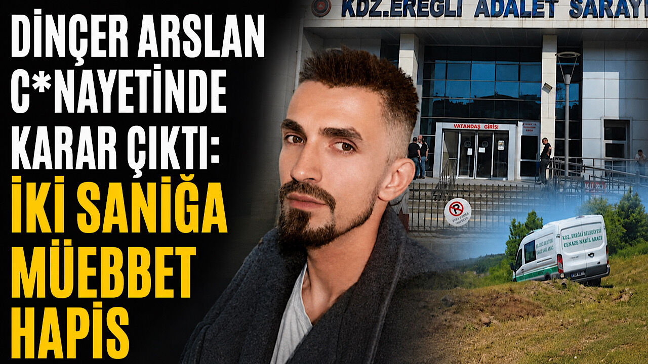Dinçer Arslan c*nayetinde karar çıktı: İki sanığa müebbet hapis