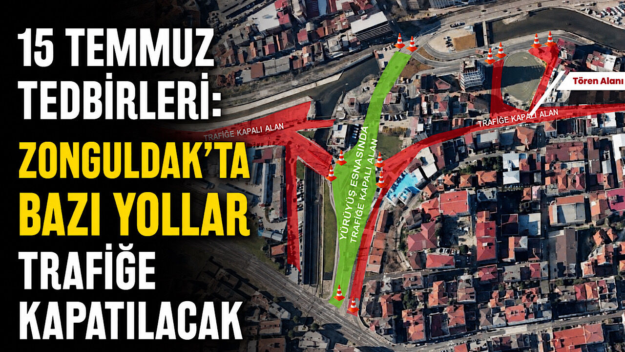 15 Temmuz tedbirleri: Zonguldak’ta bazı yollar trafiğe kapatılacak