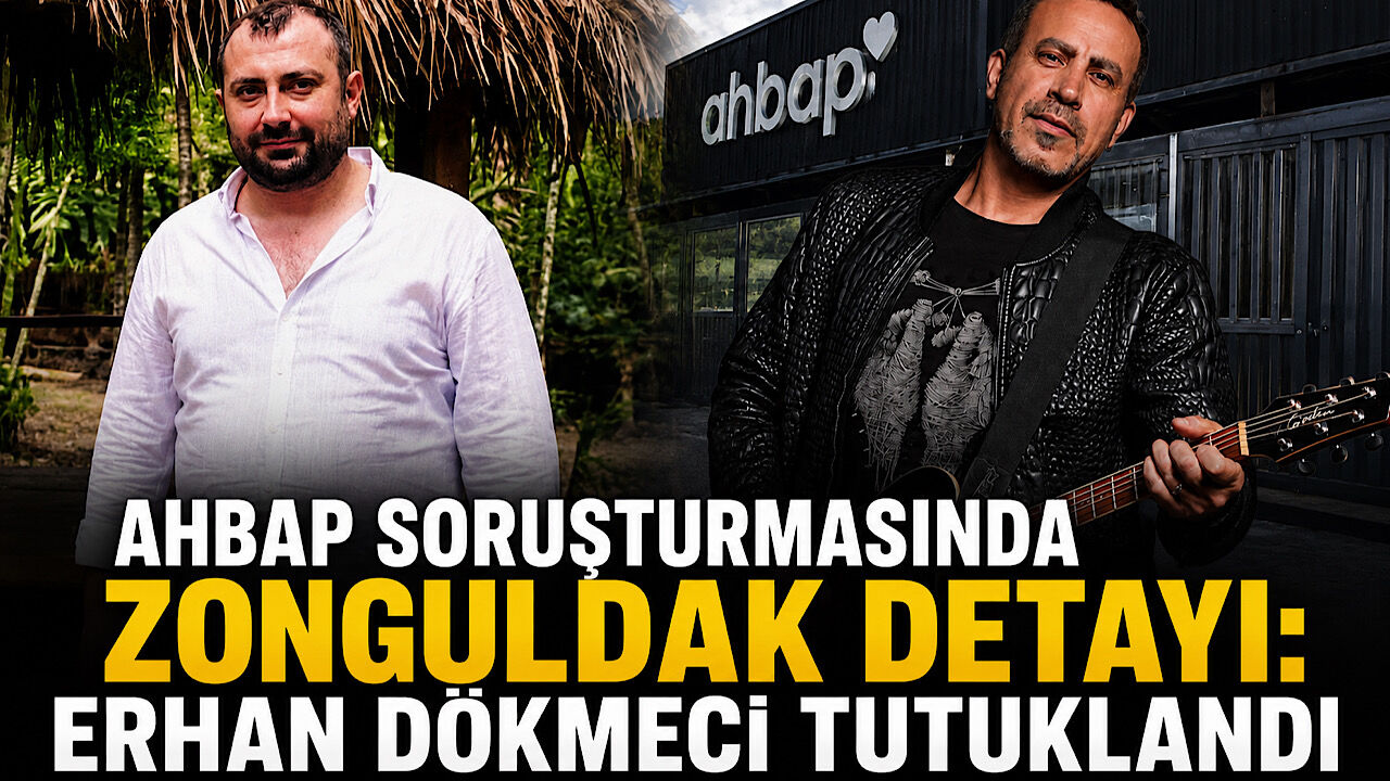 Ahbap soruşturmasında Zonguldak detayı: Erhan Dökmeci tutuklandı