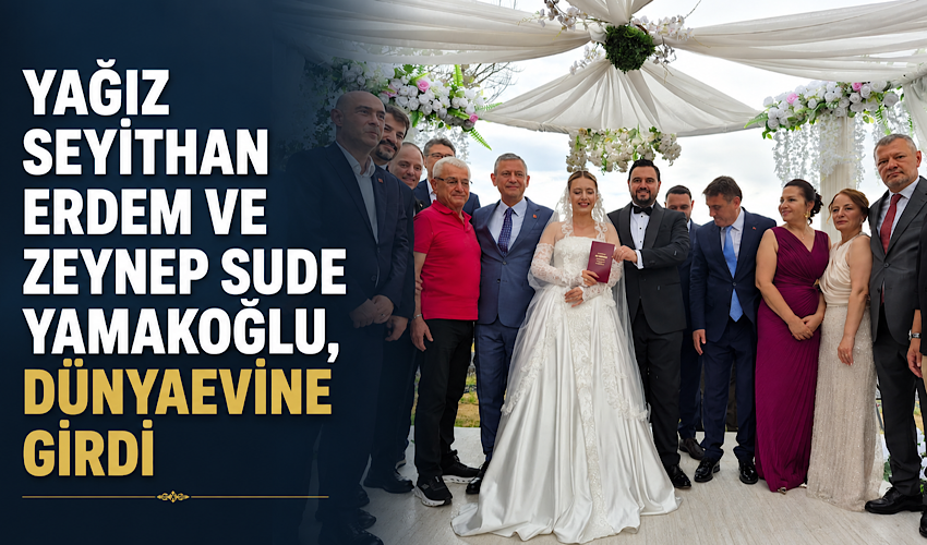 Yağız Seyithan Erdem ve Zeynep Sude Yamakoğlu, dünyaevine girdi