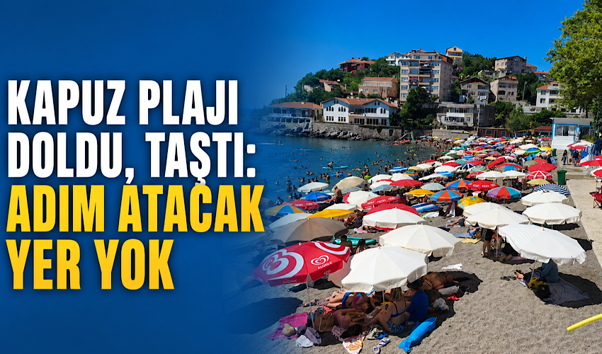 Kapuz Plajı doldu, taştı: Adım atacak yer yok