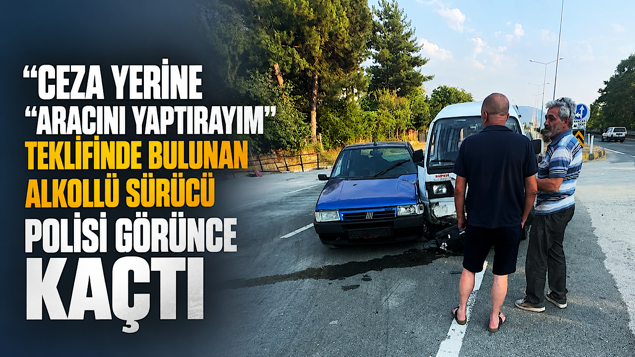 'Ceza yerine aracını yaptırayım' teklifinde bulunan alkollü sürücü polisi görünce kaçtı