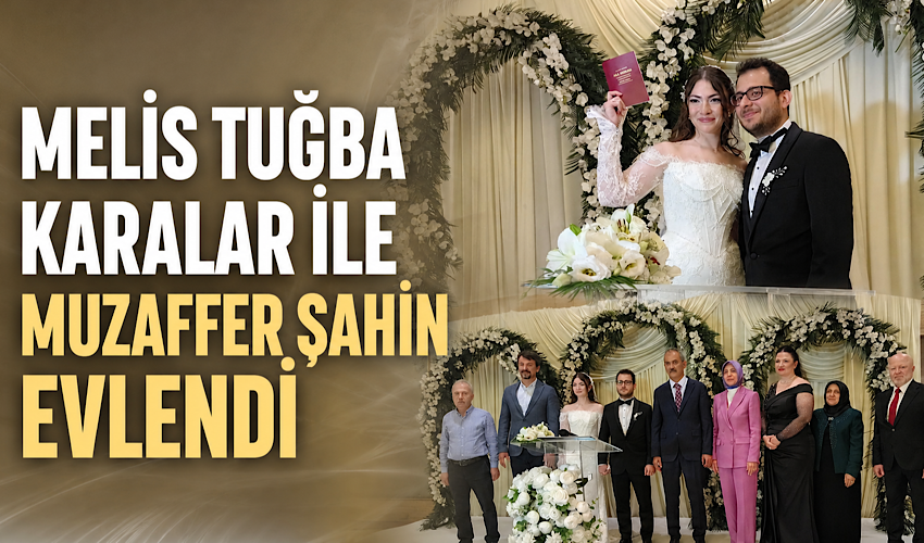 Melis Tuğba Karalar ile Muzaffer Şahin evlendi