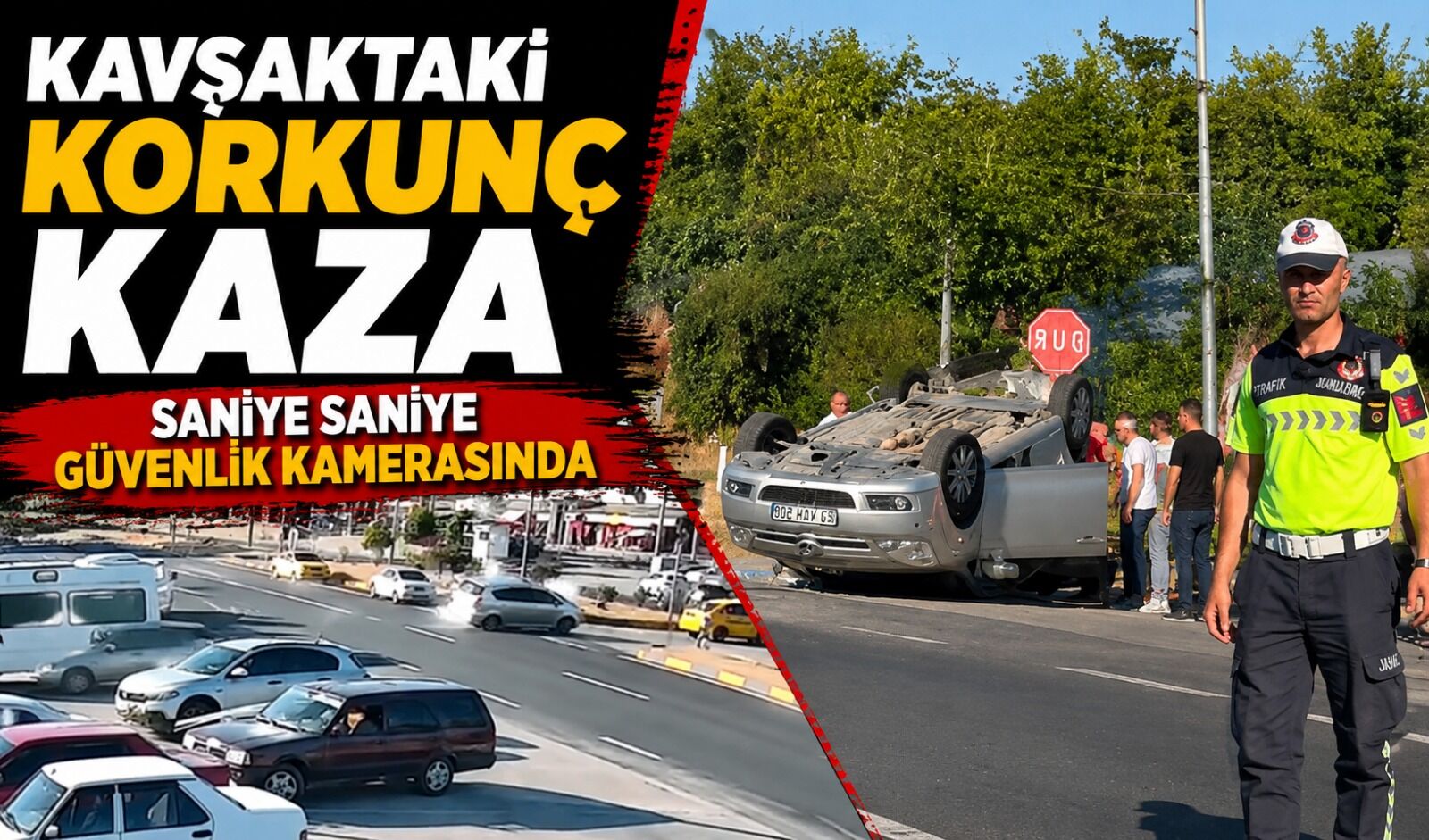 Kavşaktaki korkunç kaza saniye saniye güvenlik kamerasında