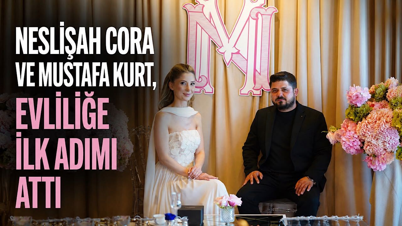 Neslişah Cora ve Mustafa Kurt, evliliğe ilk adımı attı