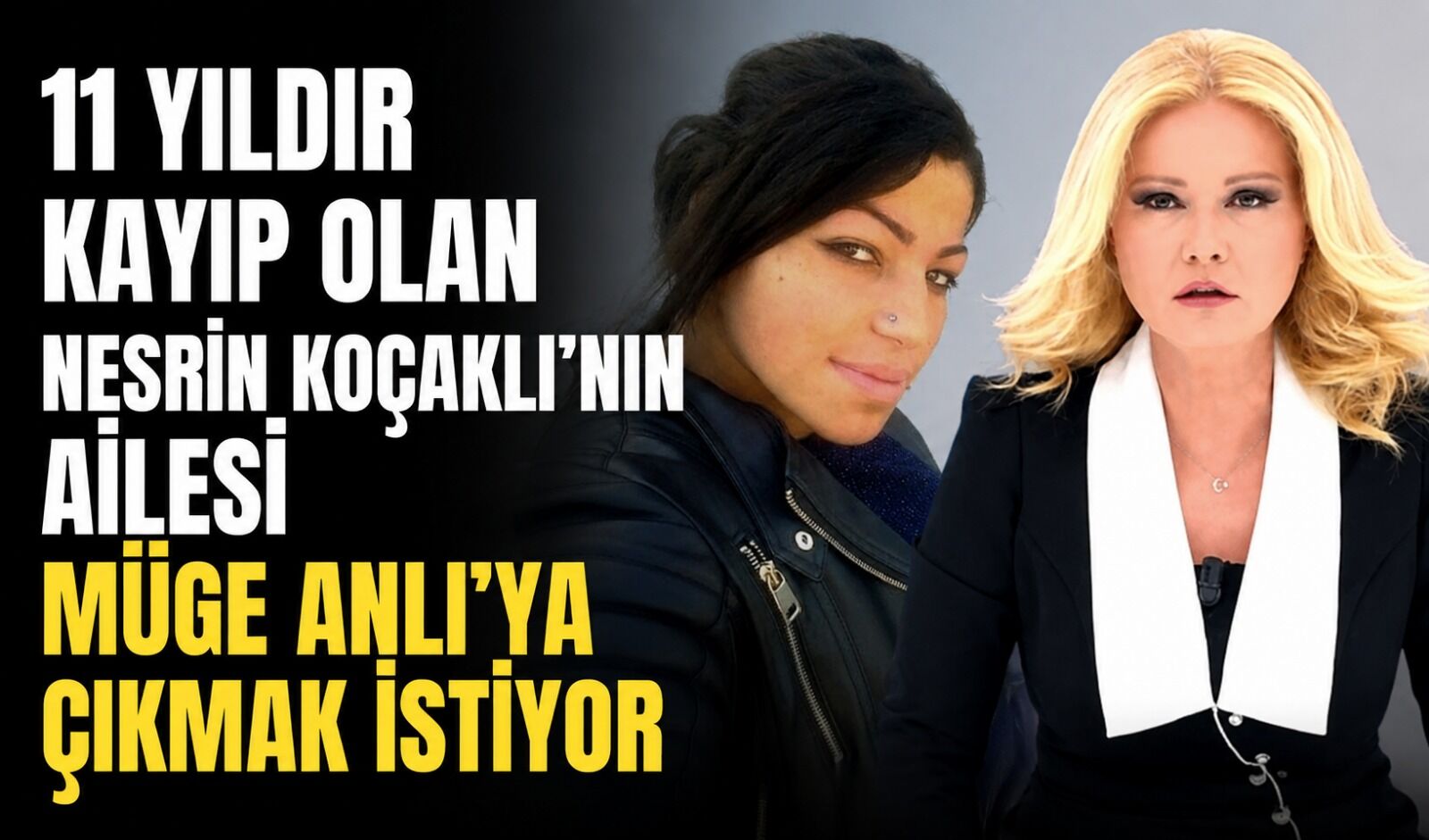 11 yıldır kayıp olan Nesrin Koçaklı'nın ailesi Müge Anlı'ya çıkmak istiyor
