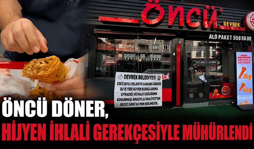 Öncü Döner, hijyen ihlali gerekçesiyle mühürlendi