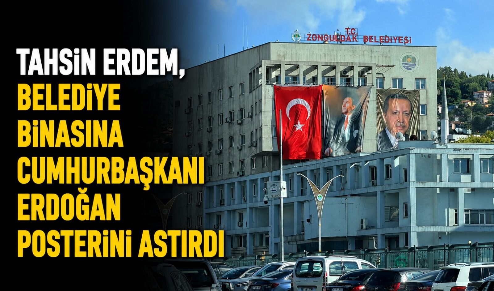 Tahsin Erdem, belediye binasına Cumhurbaşkanı Erdoğan posterini astırdı