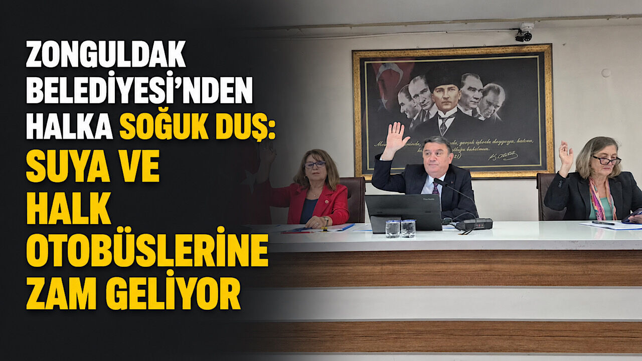 Zonguldak Belediyesi'nden halka soğuk duş: Suya ve halk otobüslerine zam geliyor