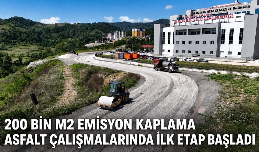 200 bin m2 emisyon kaplama asfalt çalışmalarında ilk etap başladı