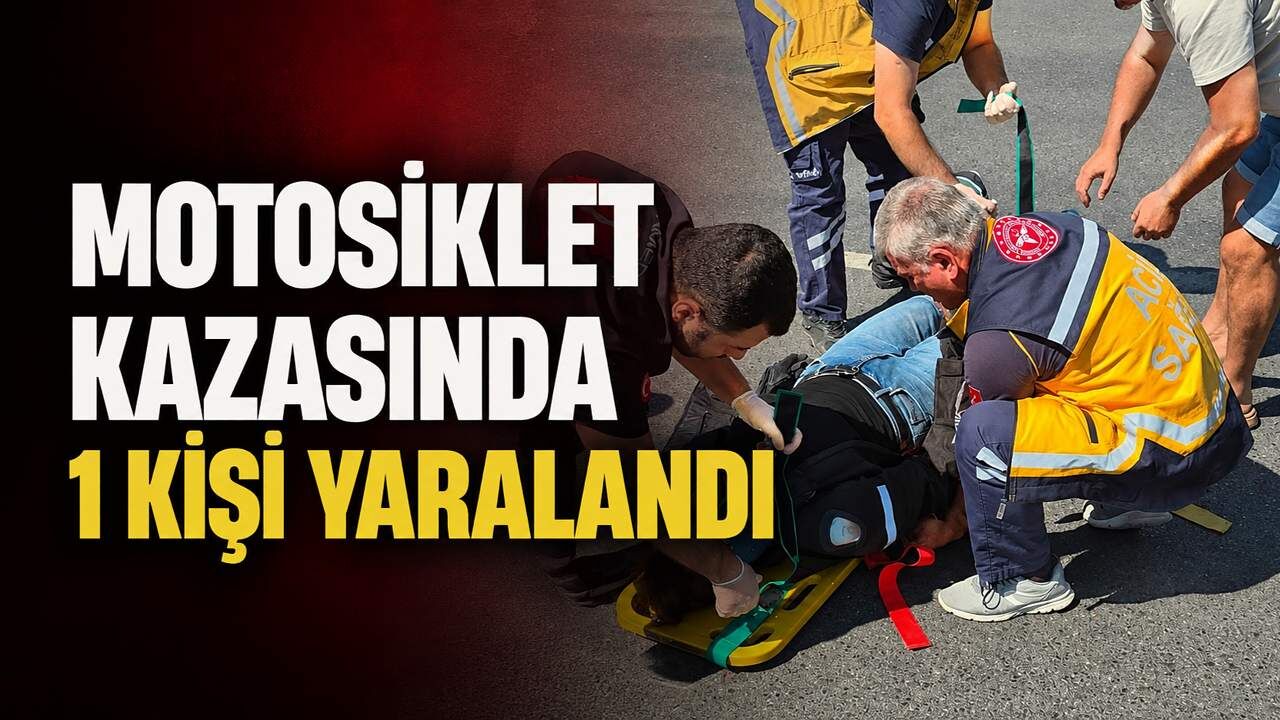 Motosiklet kazasında 1 kişi yaralandı