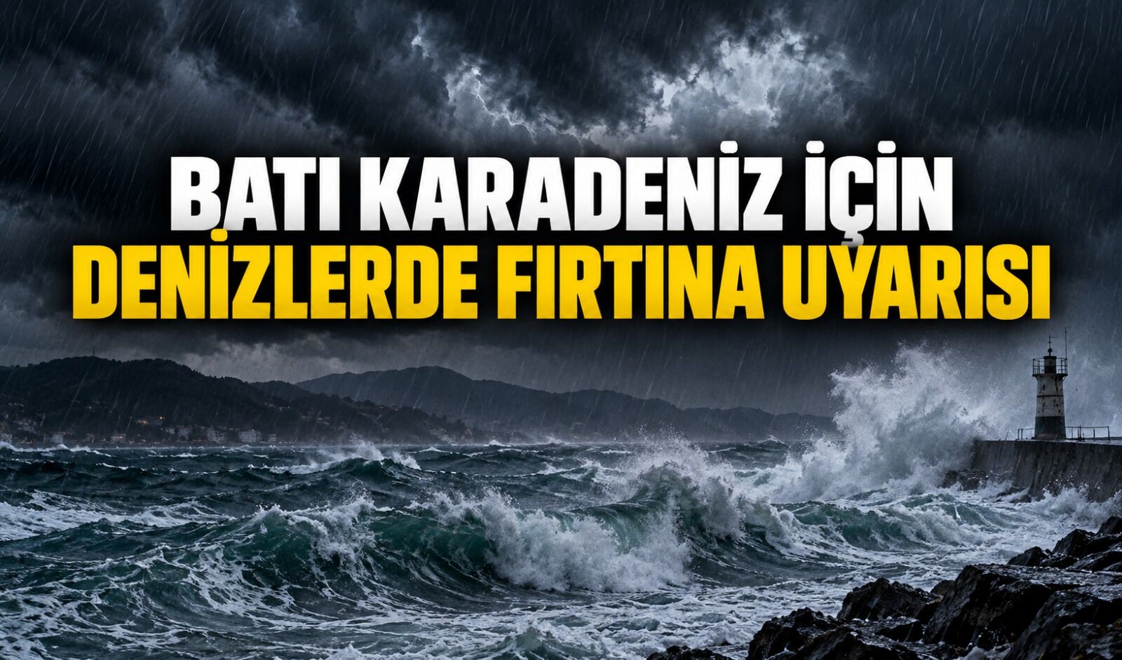 Batı Karadeniz için denizlerde fırtına uyarısı