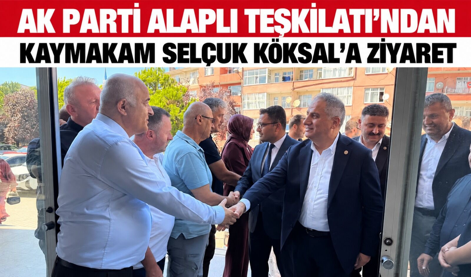 Ak Parti Alaplı Teşkilatı’ndan Kaymakam Selçuk Köksal’a ziyaret
