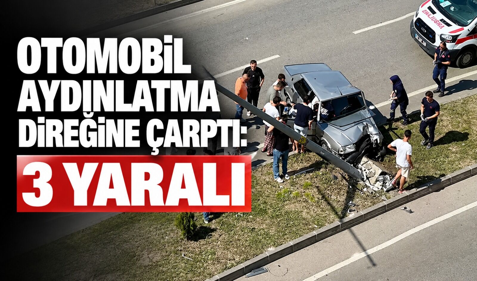 Otomobil aydınlatma direğine çarptı: 3 yaralı
