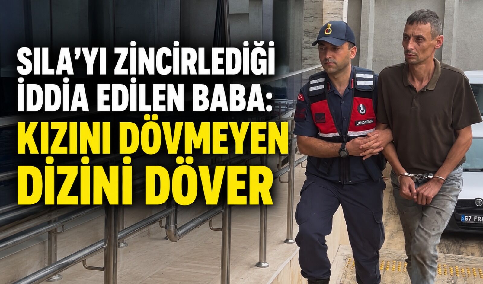 Sıla'yı zincirlediği iddia edilen baba: Kızını dövmeyen dizini döver