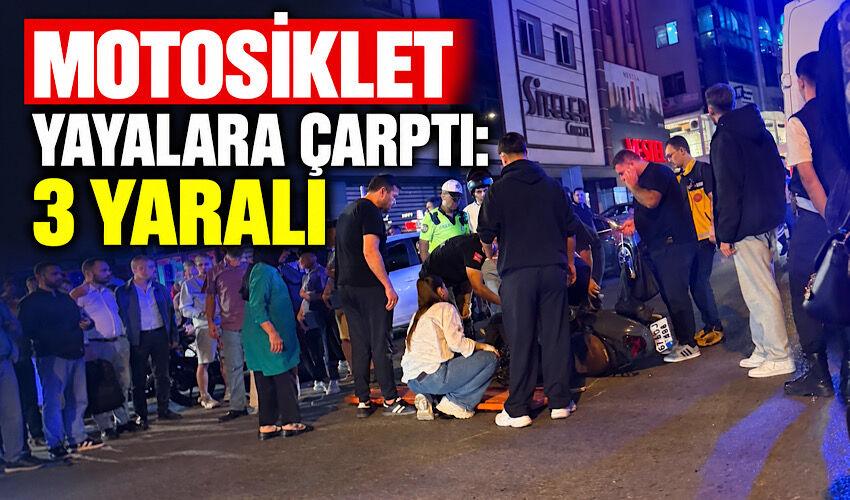 Motosiklet yayalara çarptı: 3 yaralı
