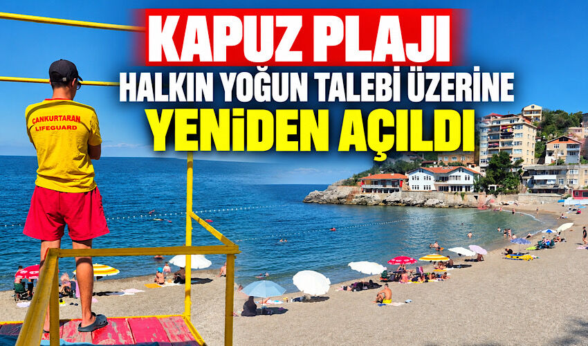 Kapuz Plajı halkın yoğun talebi üzerine yeniden açıldı