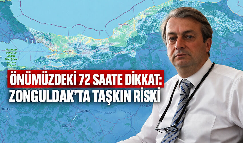 Önümüzdeki 72 saate dikkat: Zonguldak’ta taşkın riski