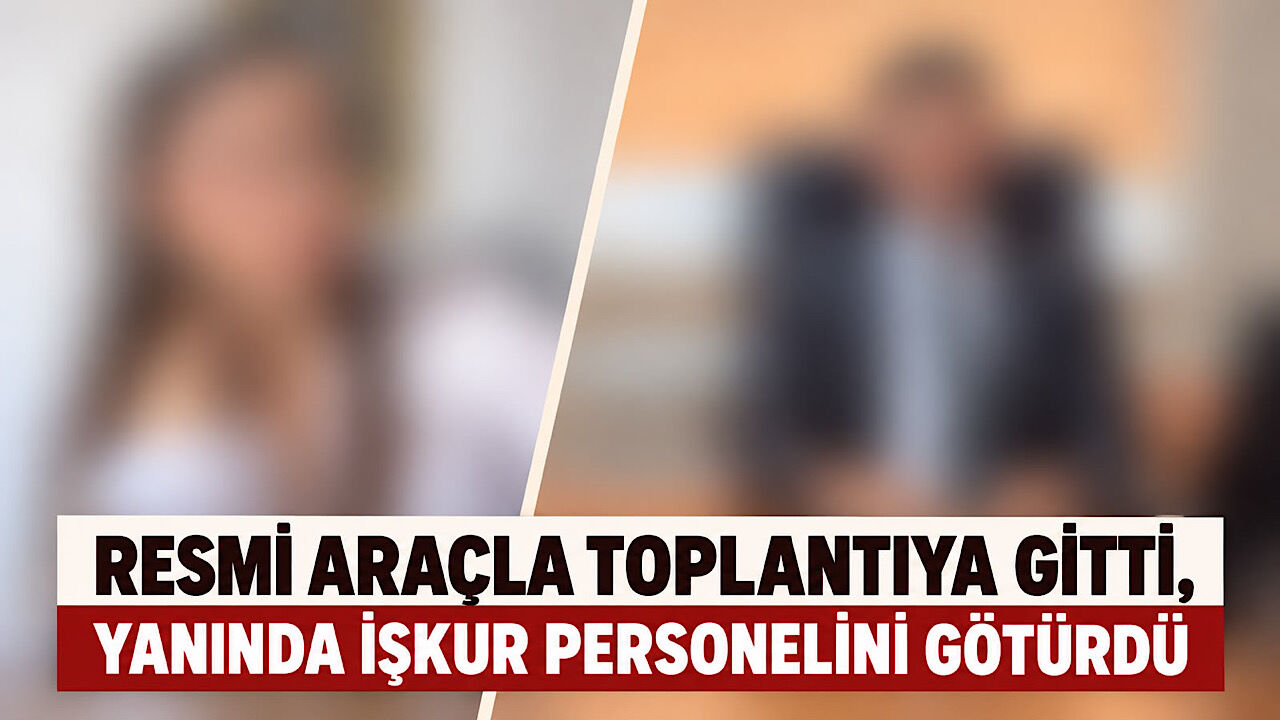 Resmi araçla toplantıya gitti, yanında İŞKUR personelini götürdü