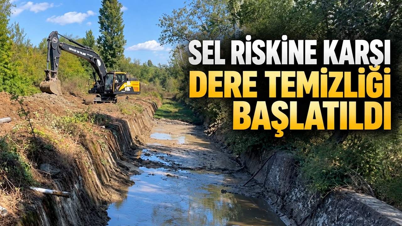 Sel riskine karşı dere temizliği başlatıldı