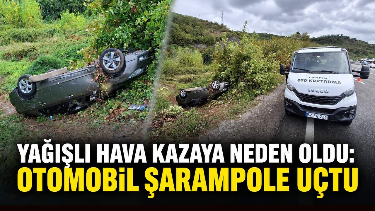 Yağışlı hava kazaya neden oldu: Otomobil şarampole uçtu
