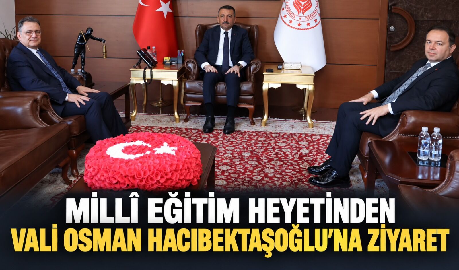 Millî Eğitim heyetinden Vali Osman Hacıbektaşoğlu’na ziyaret