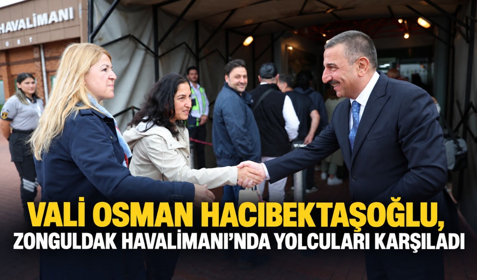 Vali Osman Hacıbektaşoğlu, Zonguldak Havalimanı’nda yolcuları karşıladı