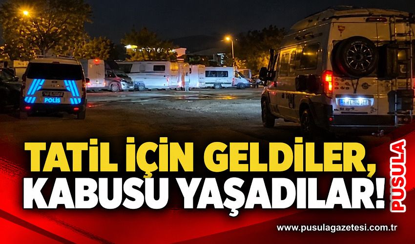 Tatil için geldiler, kabusu yaşadılar!