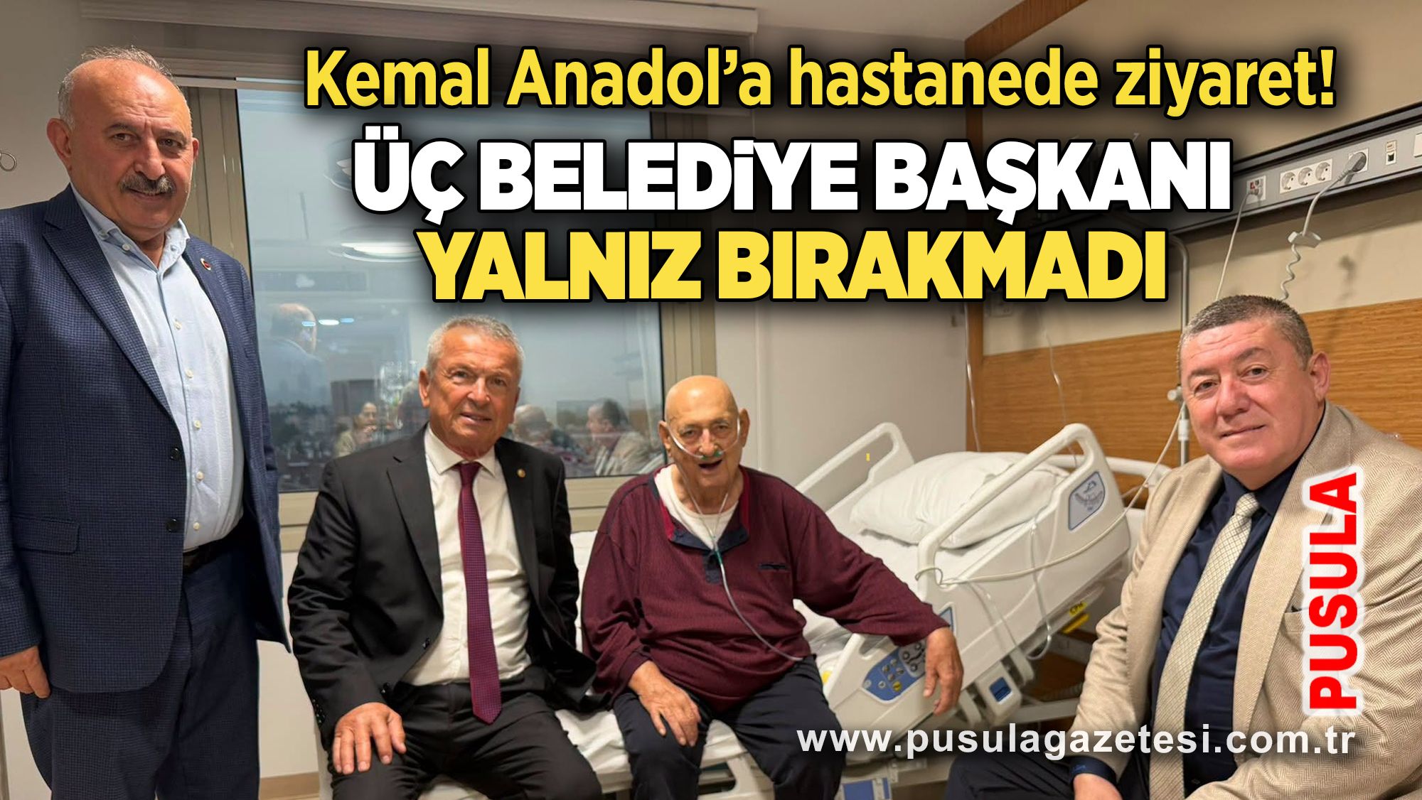 Kemal Anadol’a hastanede ziyaret! Üç belediye başkanı yalnız bırakmadı
