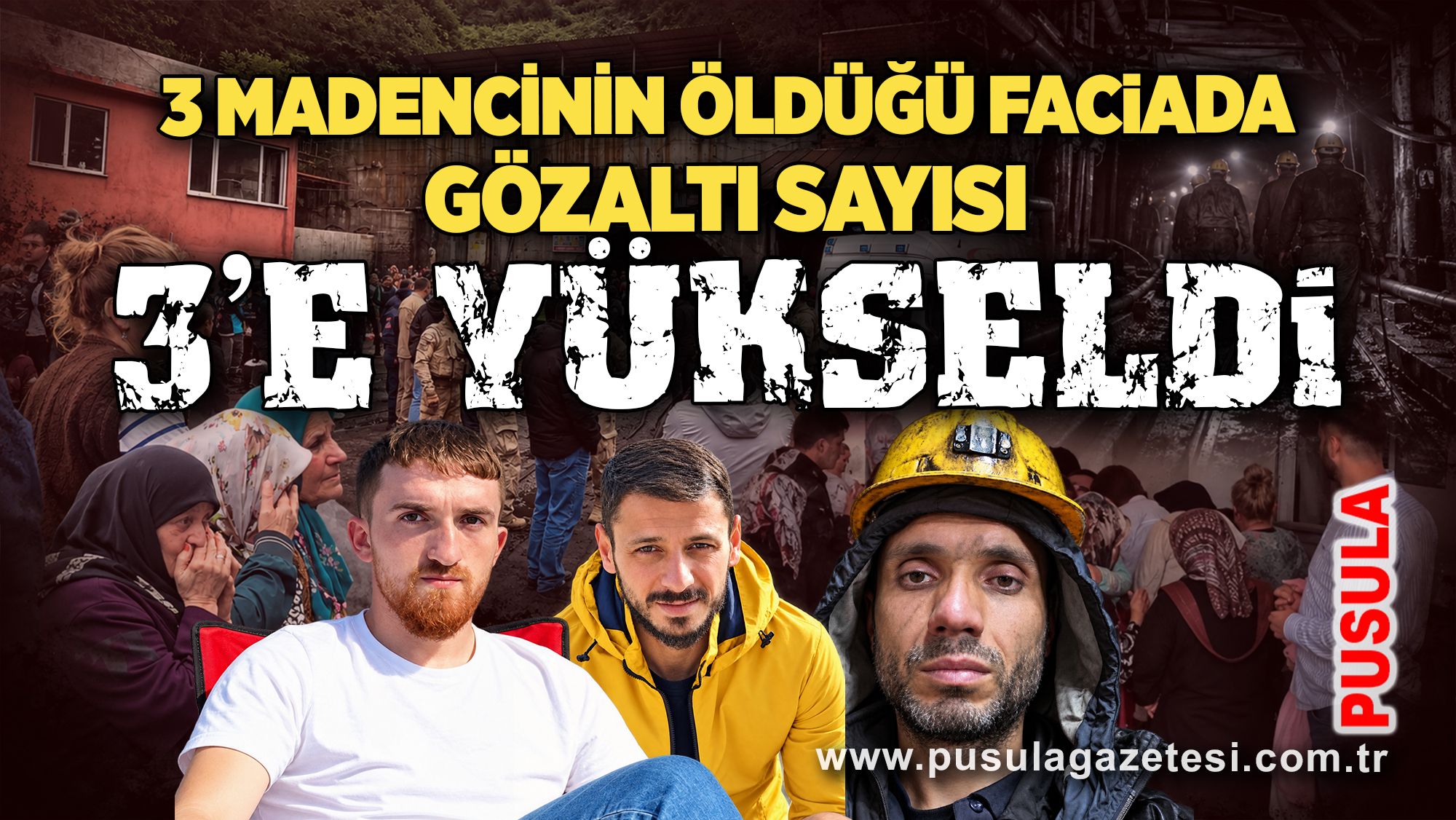 3 Madencinin öldüğü faciada gözaltı sayısı 3’e yükseldi