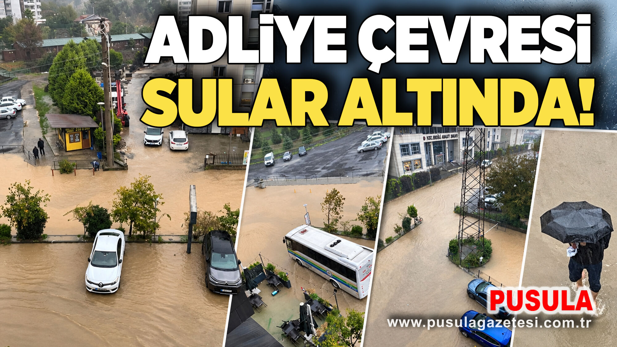 Adliye çevresi sular altında kaldı!