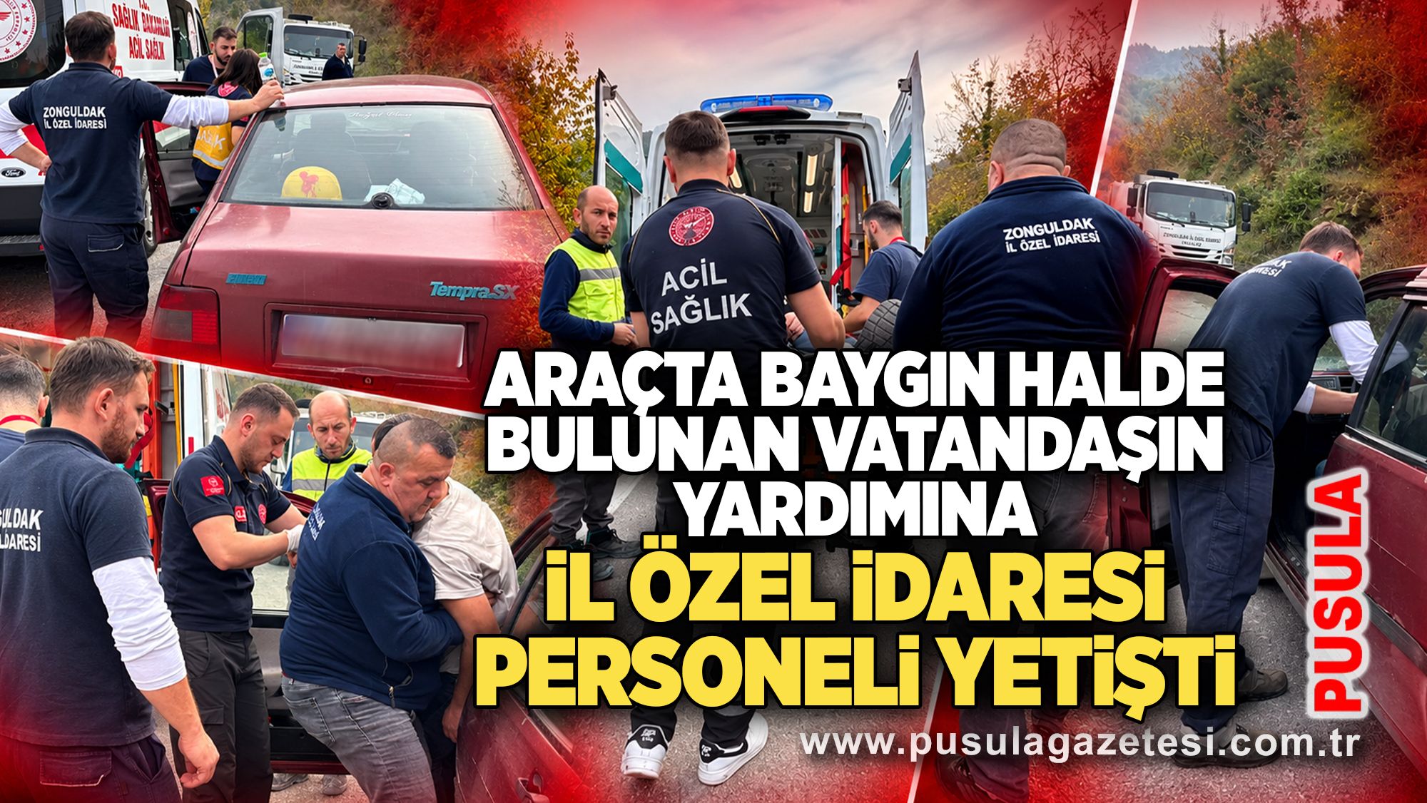 Araçta baygın halde bulunan vatandaşın yardımına İl Özel İdaresi personeli yetişti