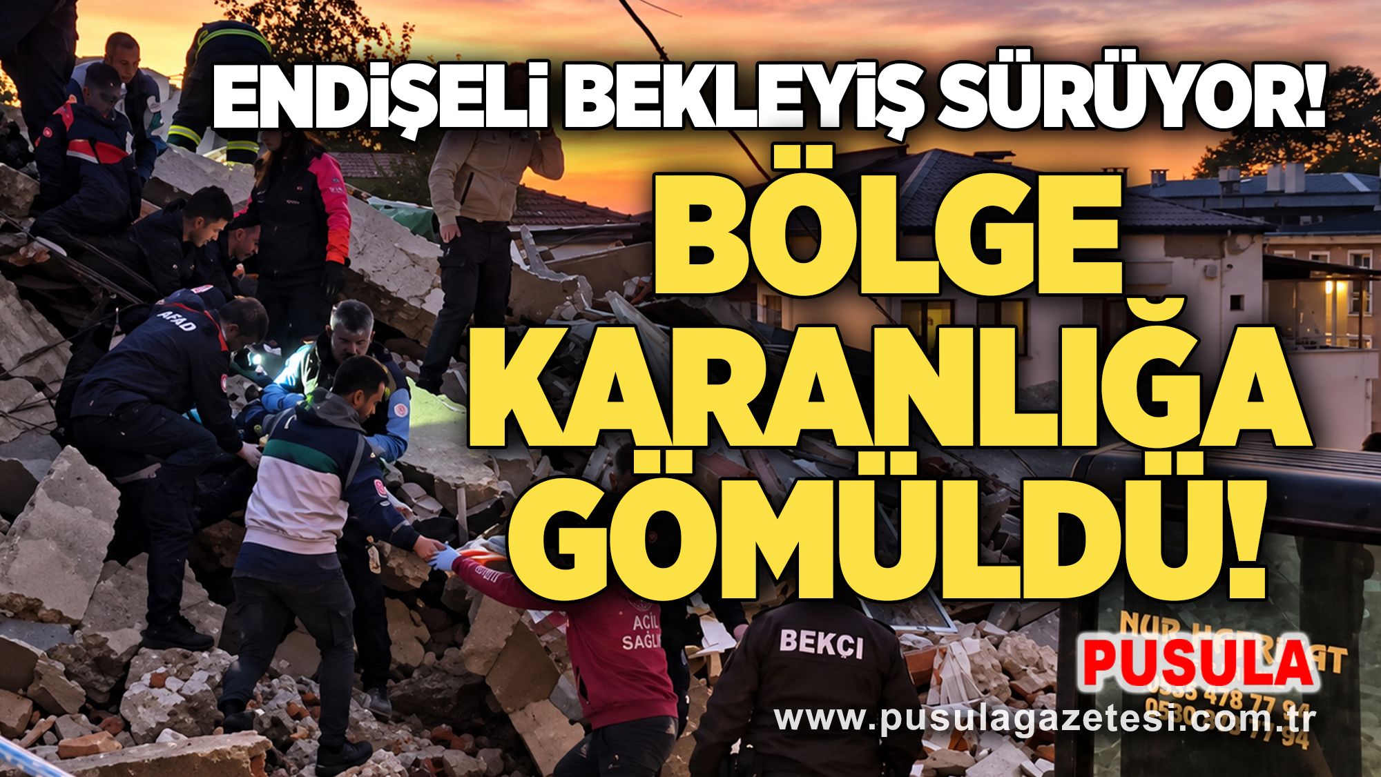 Endişeli bekleyiş sürüyor: Bölge karanlığa gömüldü!