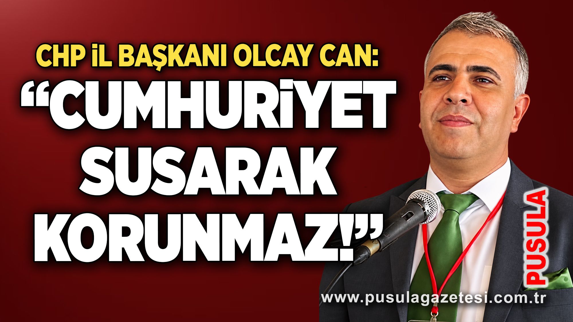 CHP İl Başkanı Olcay Can: “Cumhuriyet susarak korunmaz!”
