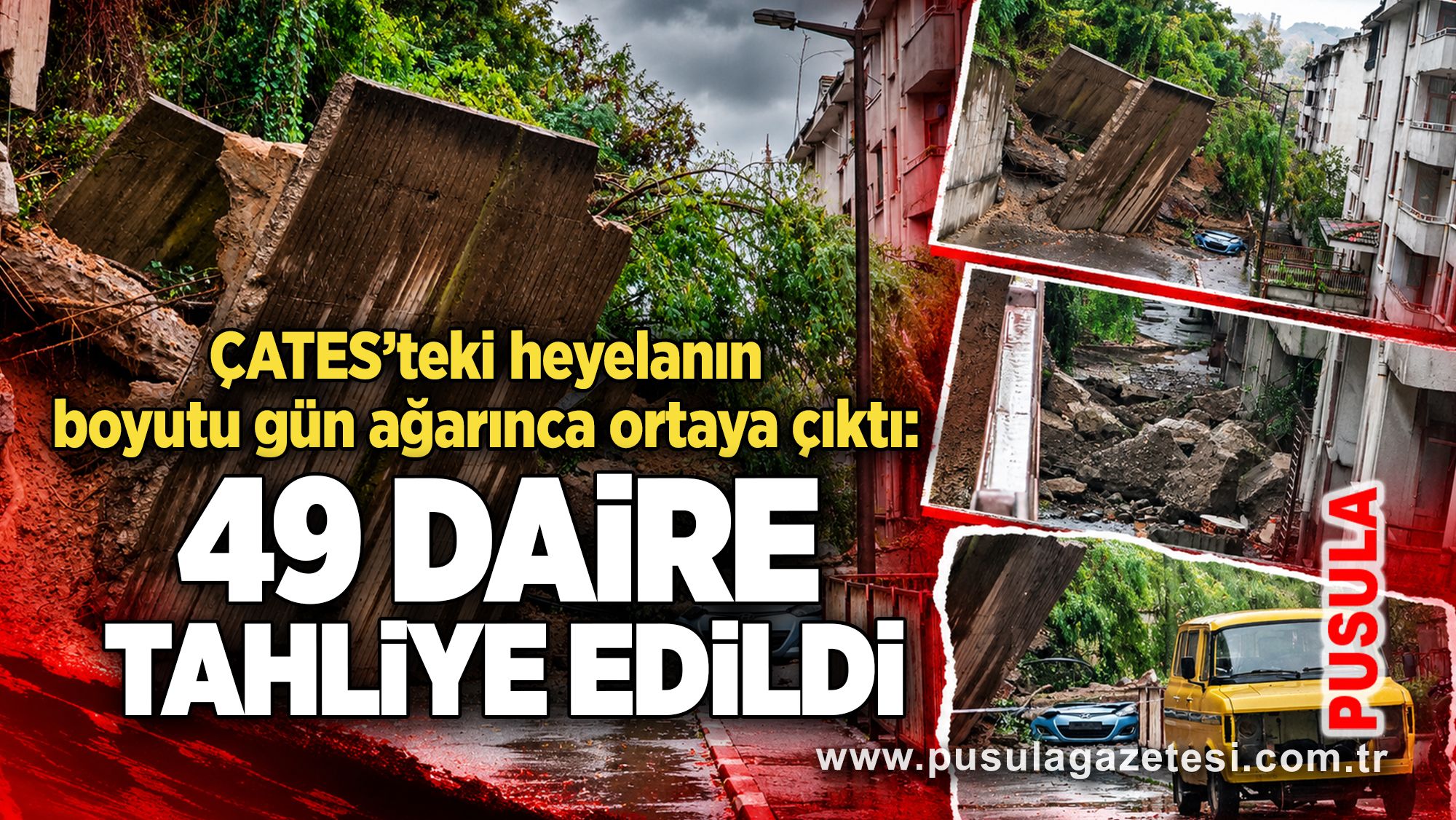 ÇATES'teki heyelanın boyutu gün ağarınca ortaya çıktı: 49 daire tahliye edildi