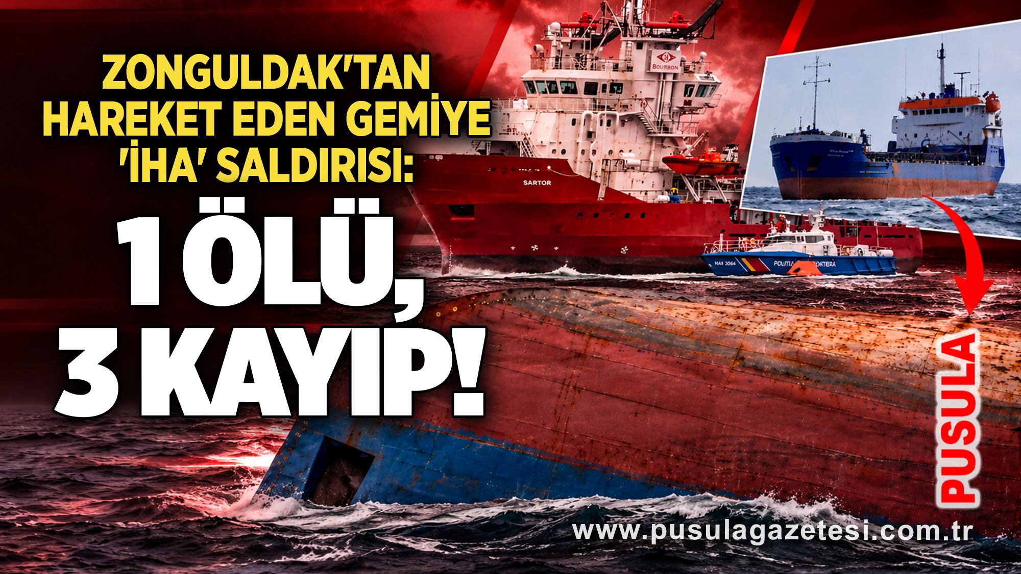Zonguldak'tan hareket eden gemiye 'İHA' saldırısı: 1 ölü, 3 kayıp!