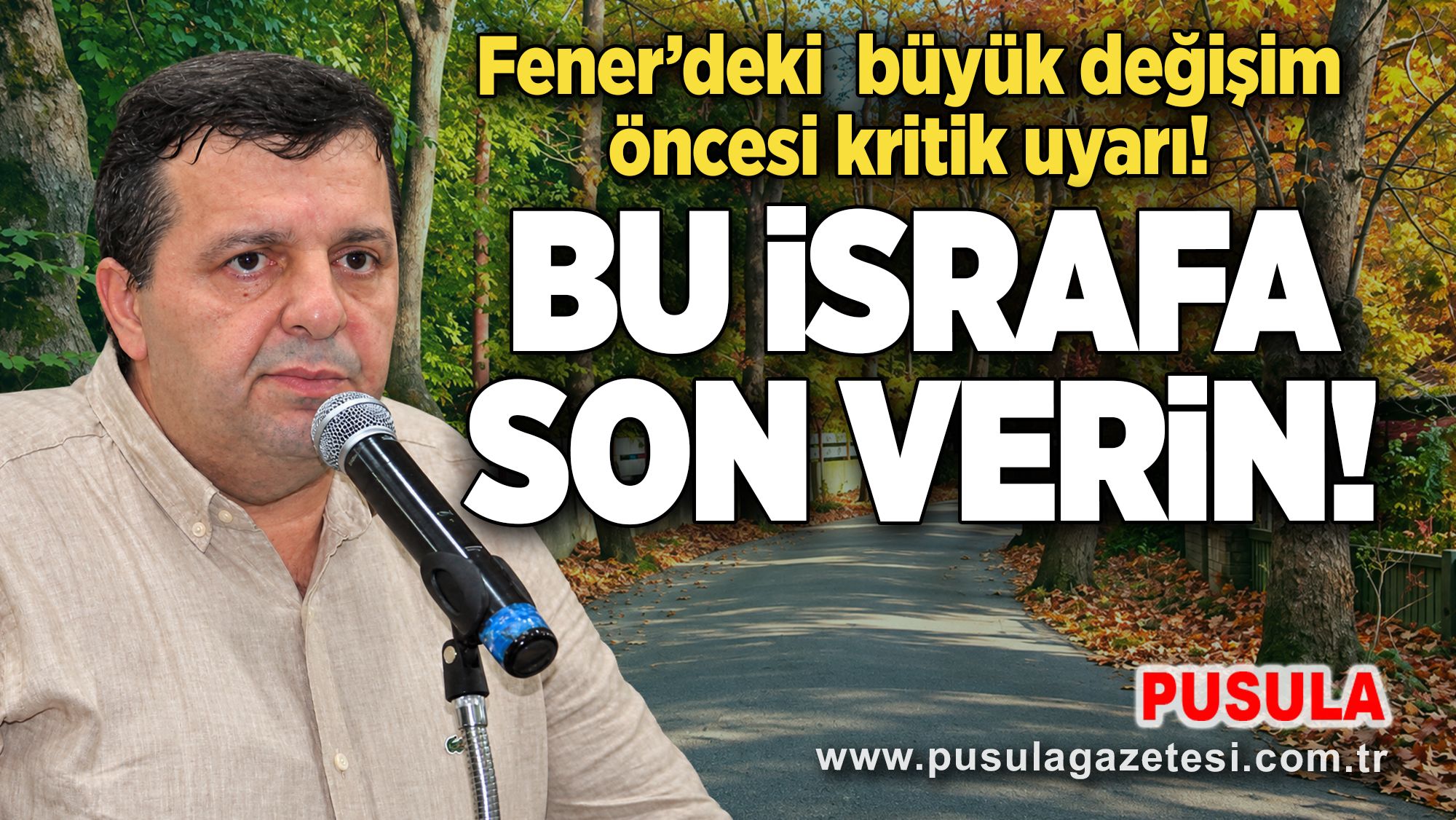 Fener’deki büyük değişim öncesi kritik uyarı! Bu israfa son verin!