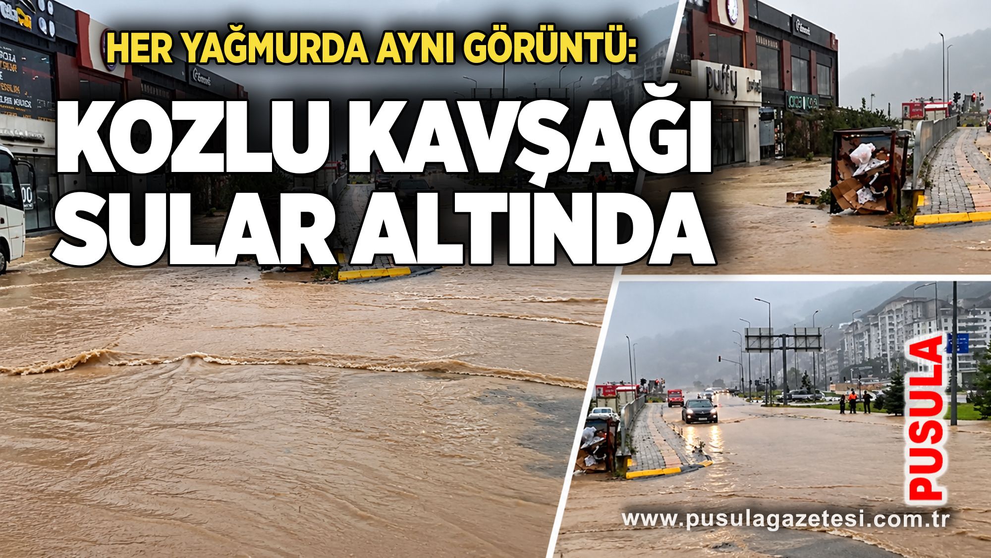 Her yağmurda aynı görüntü: Kozlu Kavşağı sular altında