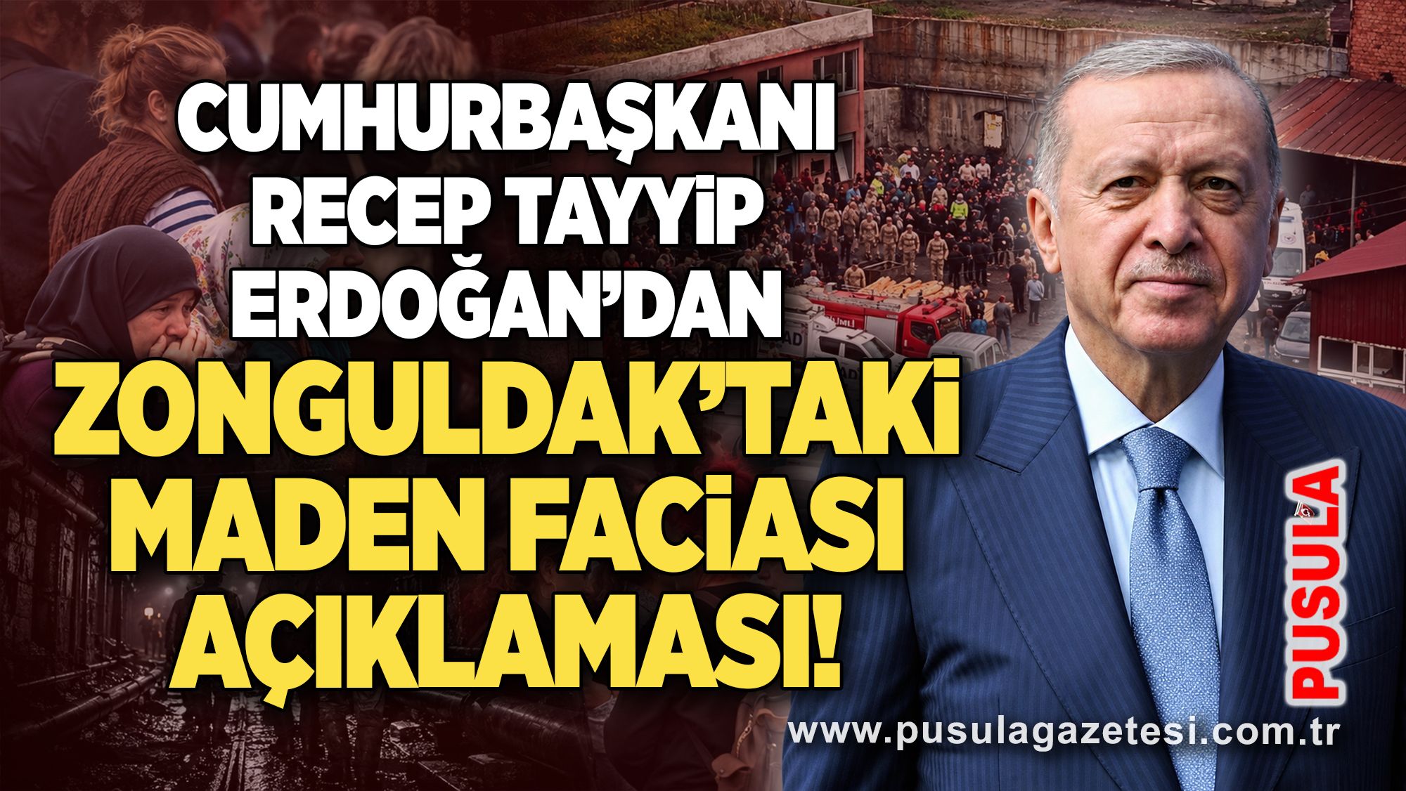 Cumhurbaşkanı Recep Tayyip Erdoğan’dan Zonguldak’taki maden faciası açıklaması!