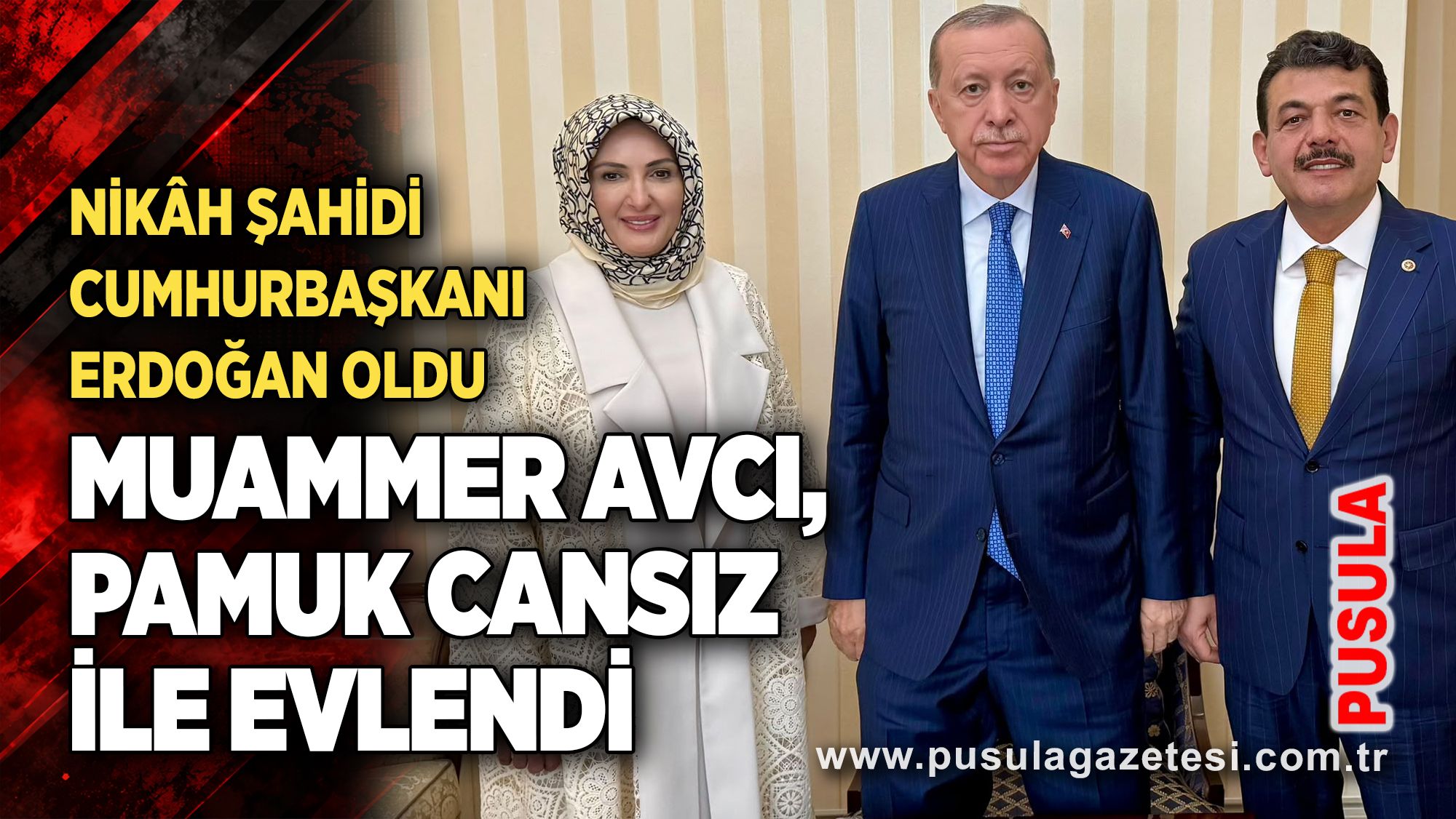 Muammer Avcı evlendi: Nikâh şahidi Cumhurbaşkanı Erdoğan oldu