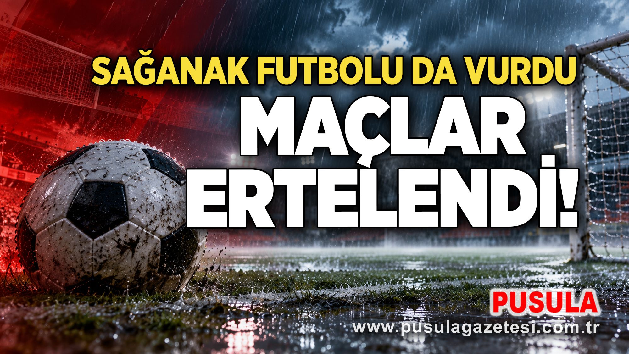 Futbola yağmur engeli: Maçlar ertelendi!