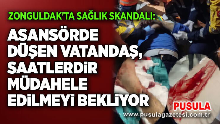 Zonguldak'ta sağlık skandalı: Asansörde düşen vatandaş, saatlerdir müdahele edilmeyi bekliyor