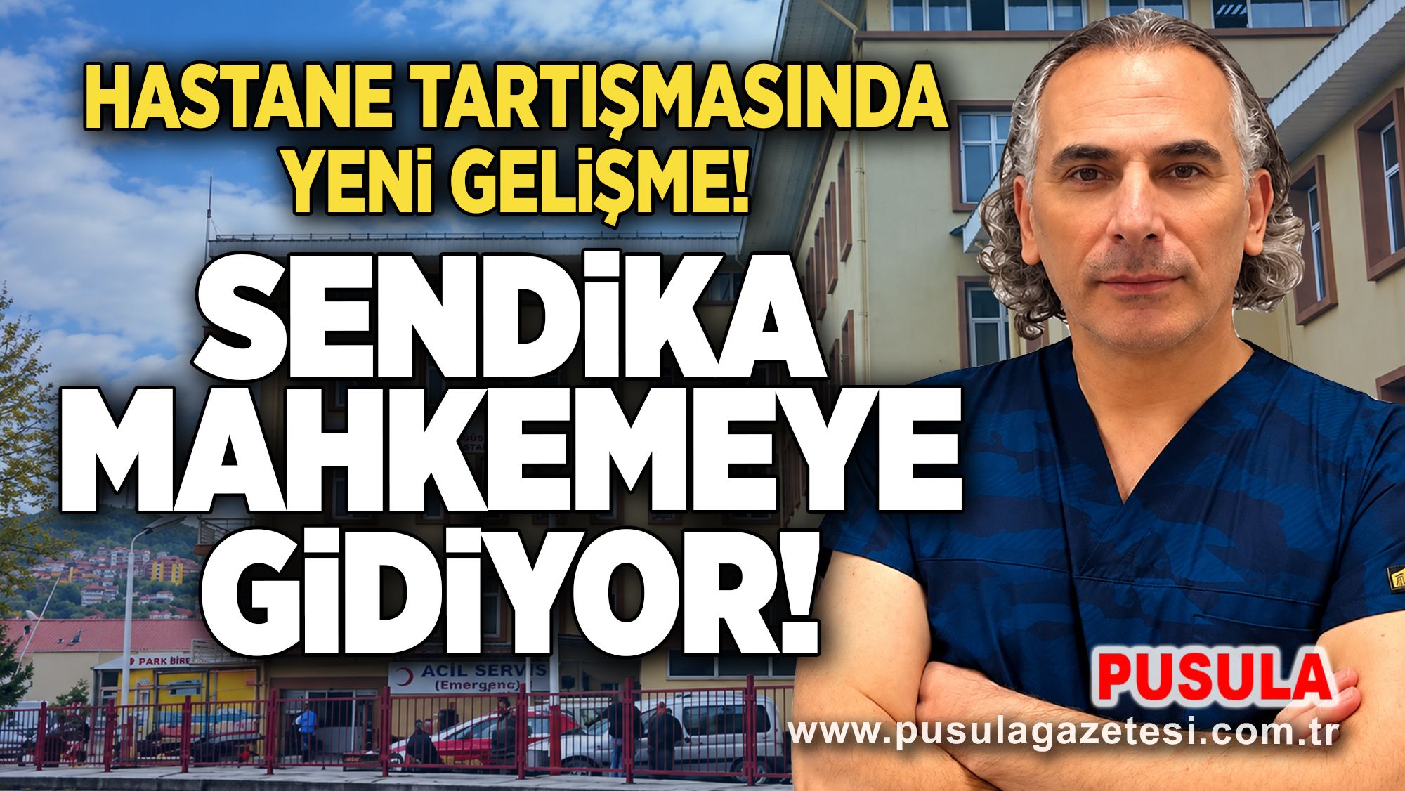 Hastane tartışmasında yeni gelişme! Sendika mahkemeye gidiyor!