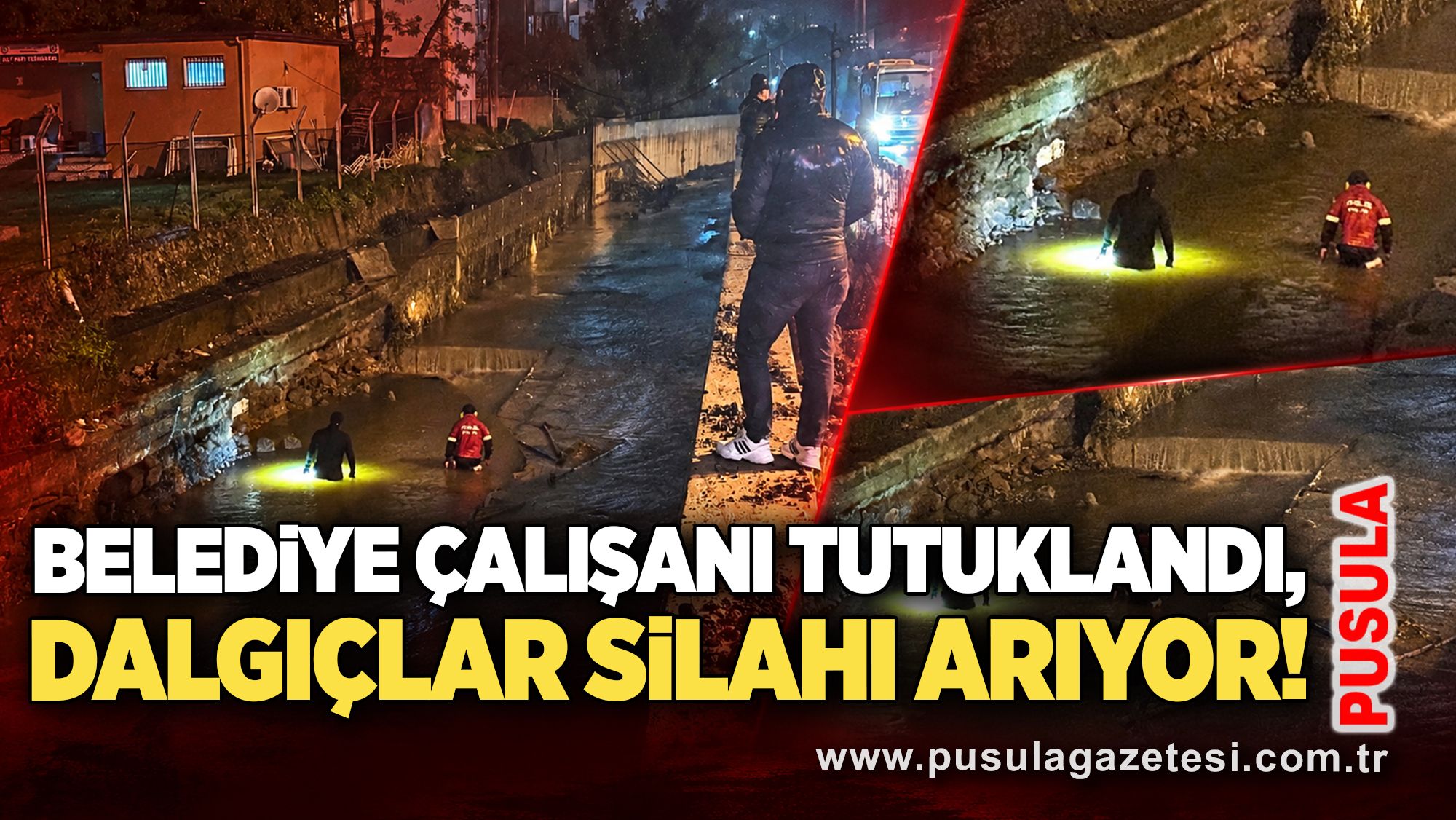 Belediye çalışanı tutuklandı, Dalgıçlar silahı arıyor!