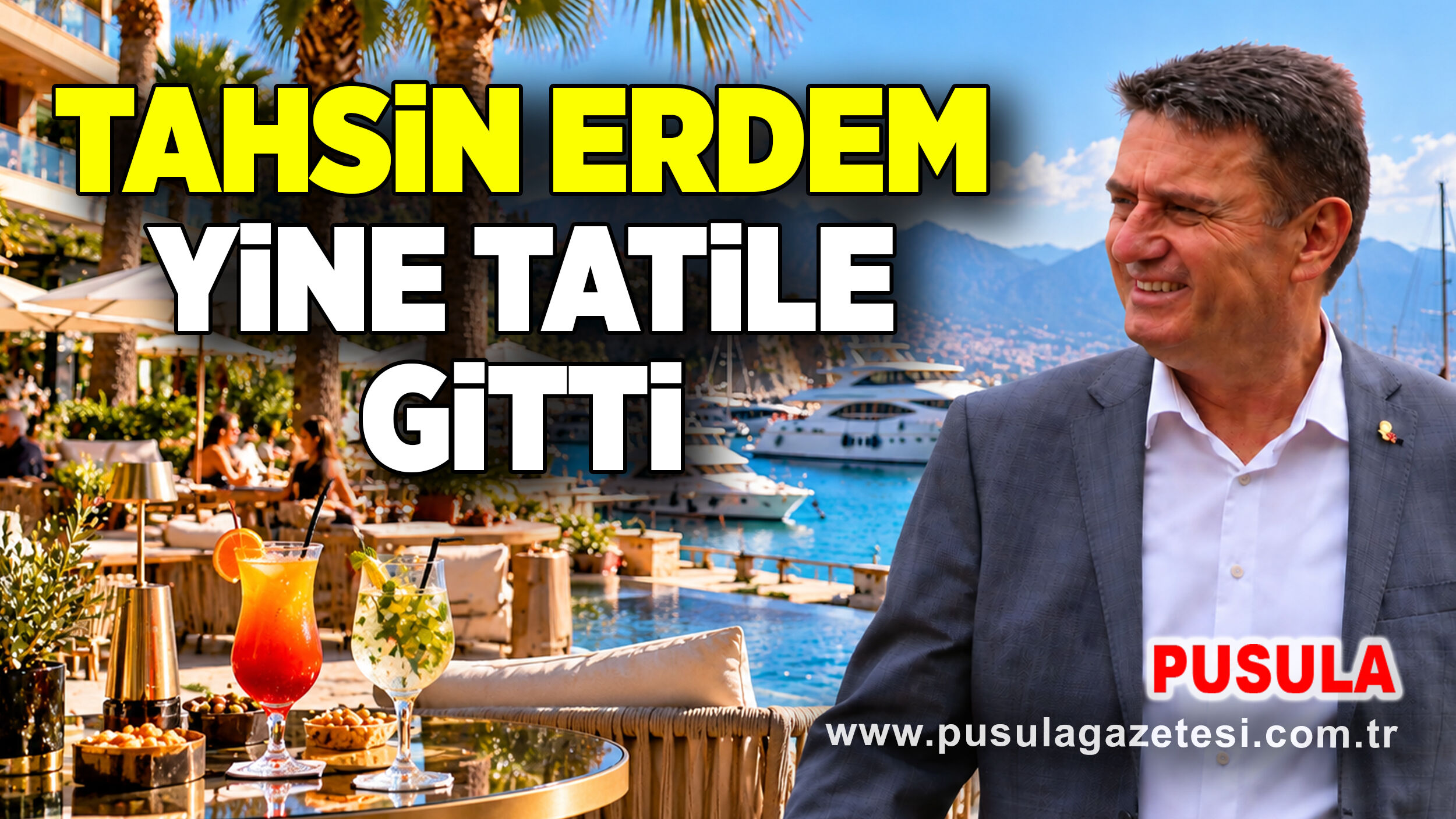 Tahsin Erdem yine tatile gitti