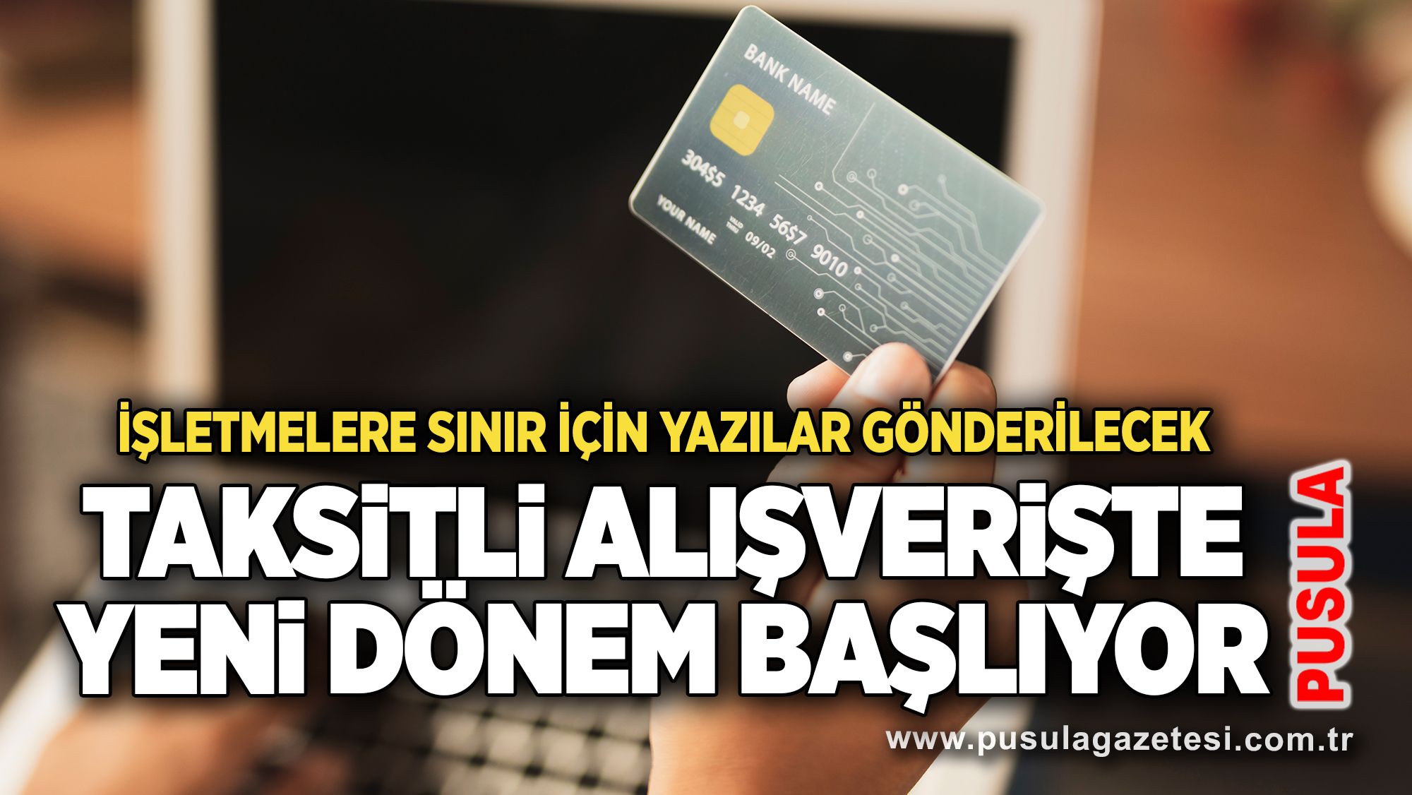 Taksitli alışverişte yeni dönem başlıyor: İşletmelere sınır için yazılar gönderilecek