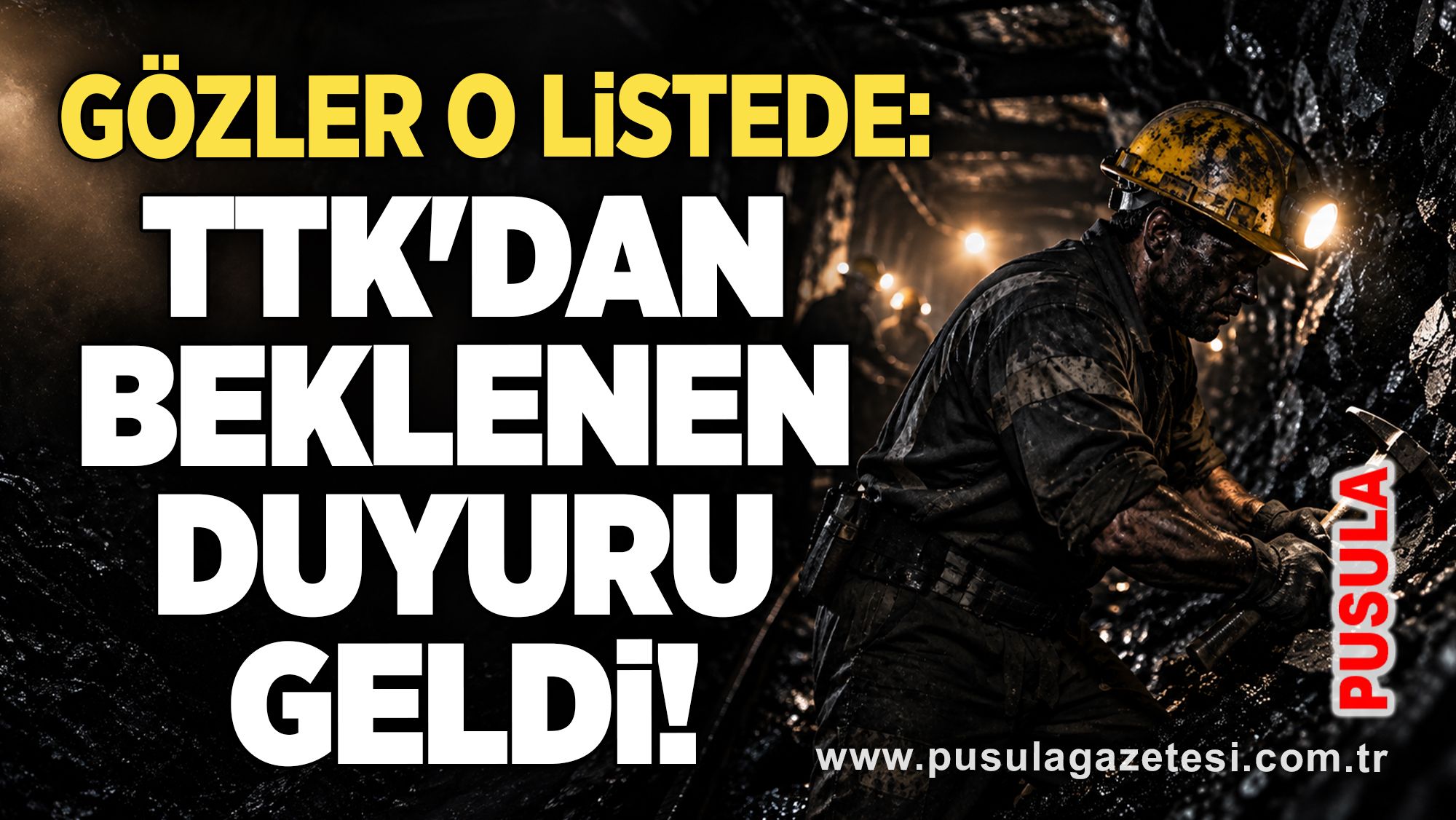 Gözler o listede: TTK'dan beklenen duyuru geldi!