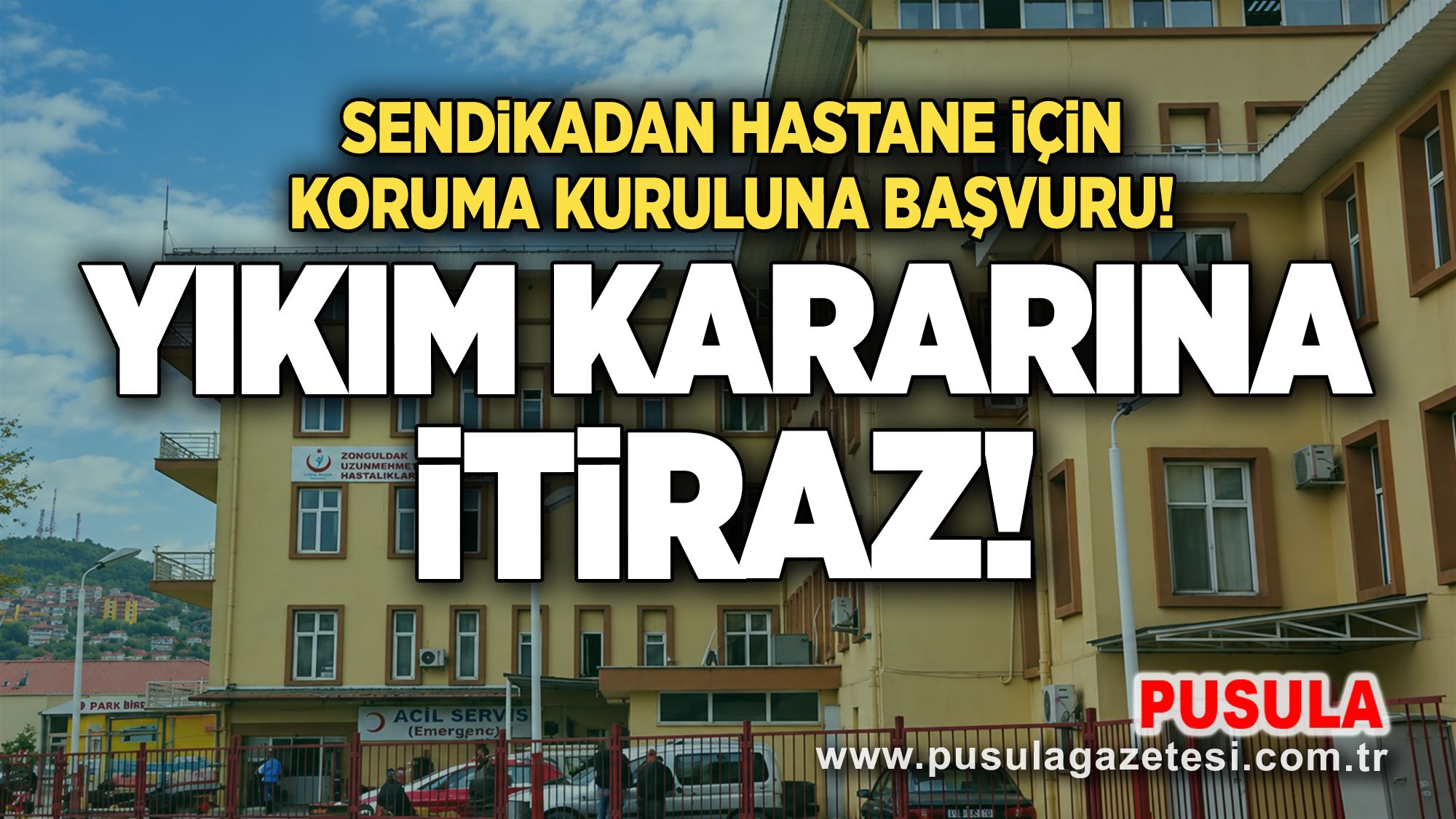 Sendikadan hastane için koruma kuruluna başvuru! Yıkım kararına itiraz!